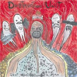 Destruction Unit : Self Destruction Of A Man